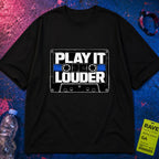 Play It Louder T-Shirt