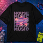 House Music All Night Long T-Shirt