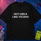 Hot Girls Like Techno T-Shirt