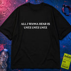 All I Wanna Ear T-Shirt